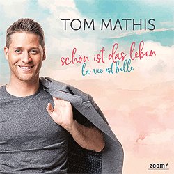 Tom Mathis - Schön ist das Leben
