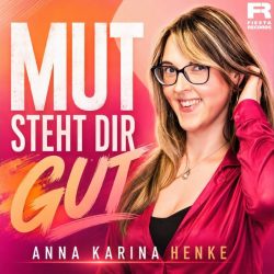 Anna Karina Henke - Mut steht dir gut